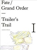 Fate/Grand Order Trailer`s Trail