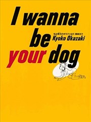 I wanna be your dog