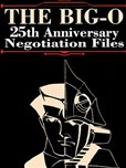 THE BIG-O 25th Anniversary Negotiation Files