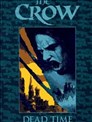 乌鸦：死亡时刻/THE CROW : Dead Time
